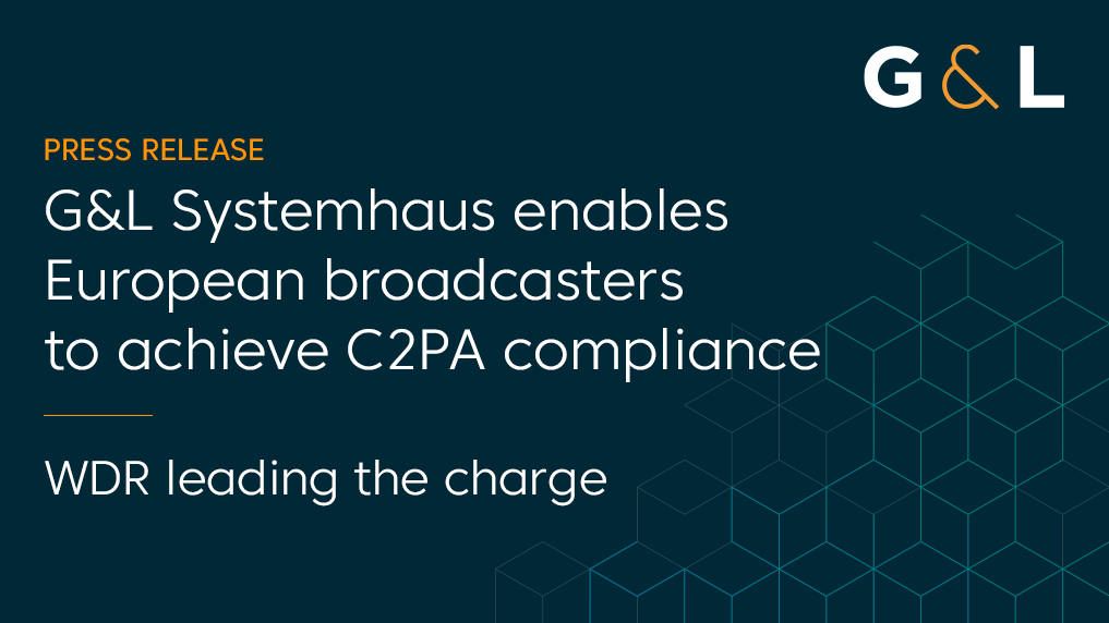 G&L enables European broadcasters to achieve C2PA compliance